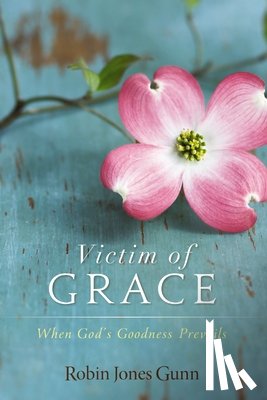 Gunn, Robin Jones - Victim of Grace
