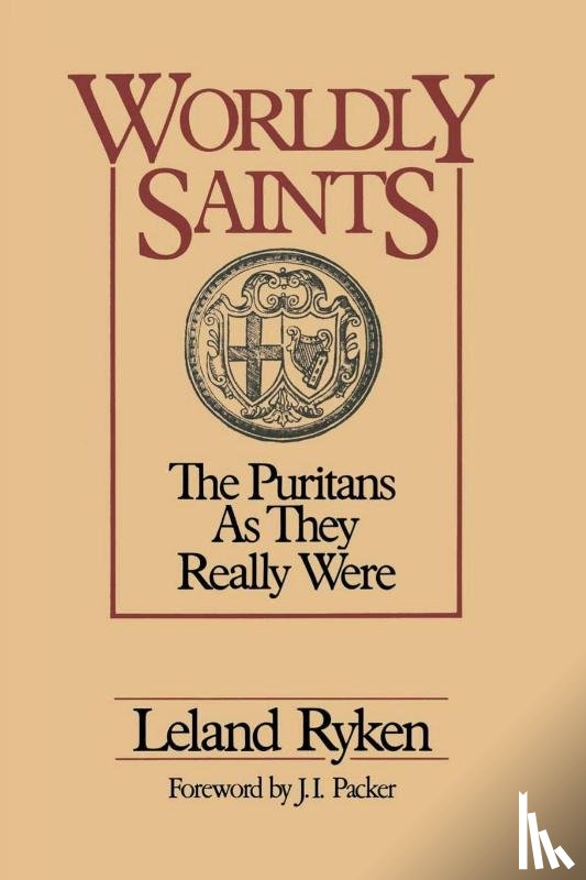 Ryken, Leland - Worldly Saints