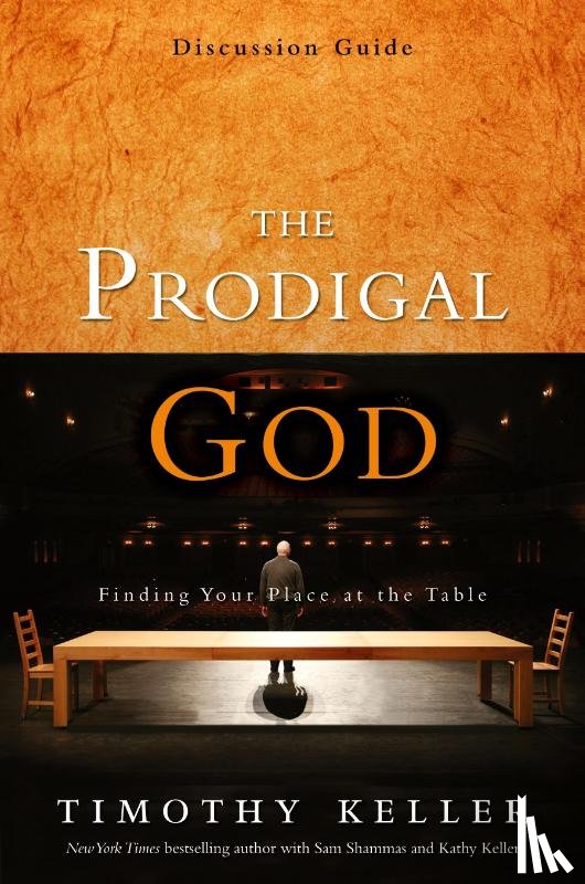 Keller, Timothy - The Prodigal God Discussion Guide