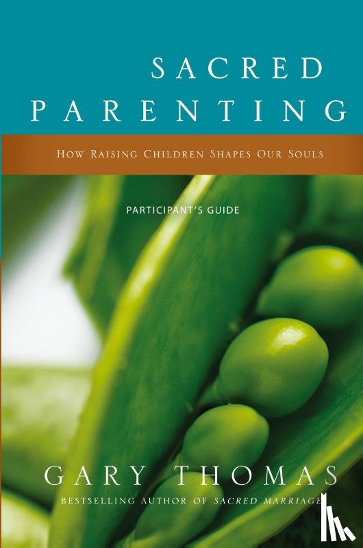 Thomas, Gary - Sacred Parenting Bible Study Participant's Guide