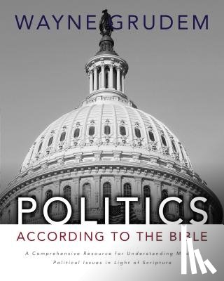 Grudem, Wayne A. - Politics - According to the Bible