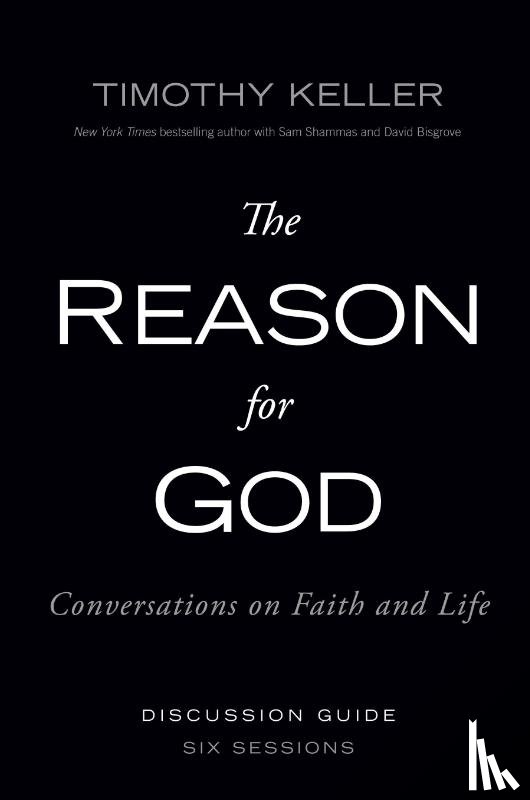 Keller, Timothy - The Reason for God Discussion Guide