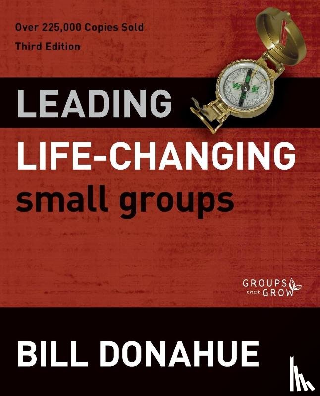 Donahue, Bill - Leading Life-Changing Small Groups