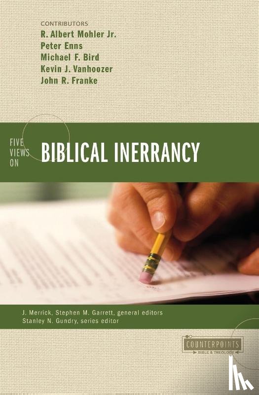 Mohler, Jr., Enns, Peter E., Bird, Michael F., Vanhoozer, Kevin J. - Five Views on Biblical Inerrancy