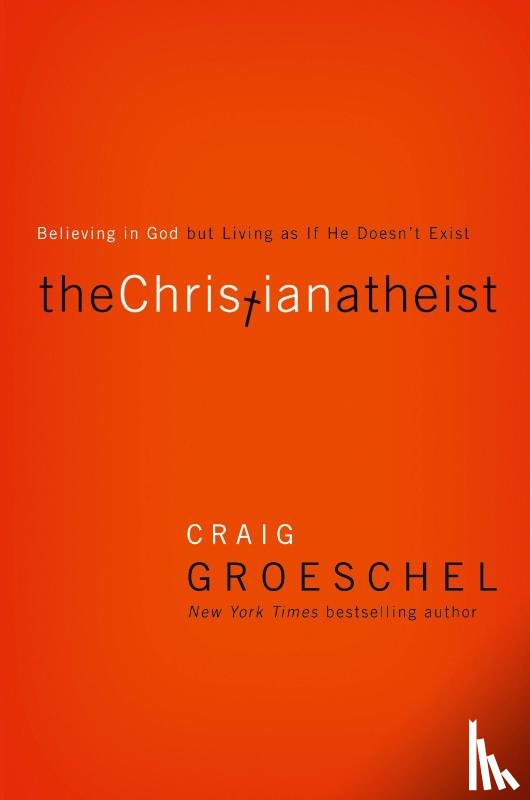 Groeschel, Craig - The Christian Atheist
