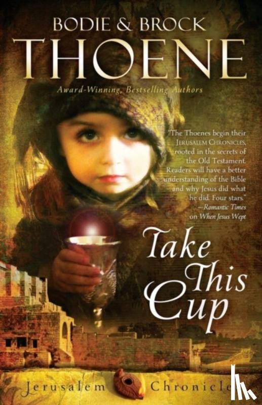 Thoene, Bodie - Take This Cup