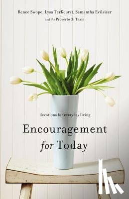 Swope, Renee, TerKeurst, Lysa, Evilsizer, Samantha - Encouragement for Today