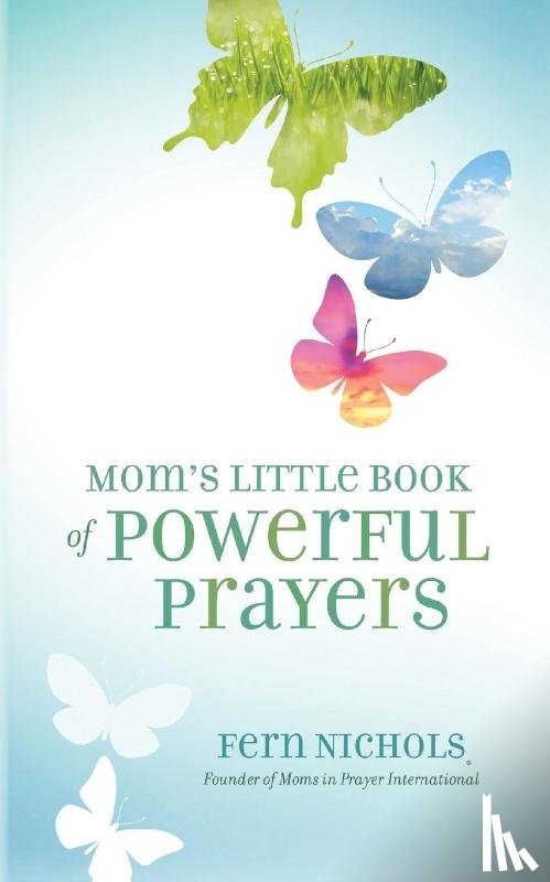 Nichols, Fern - Mom's Little Book of Powerful Prayers