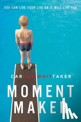 Whittaker, Carlos - Moment Maker