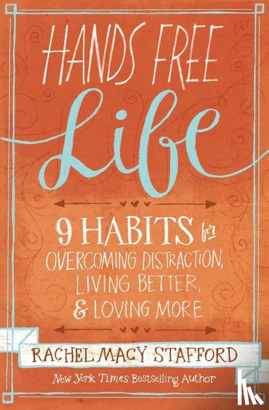 Stafford, Rachel Macy - Hands Free Life