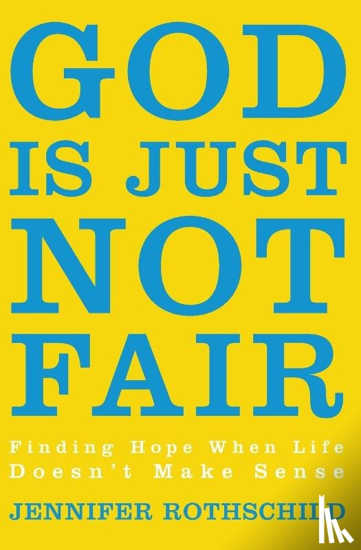 Rothschild, Jennifer - God Is Just Not Fair