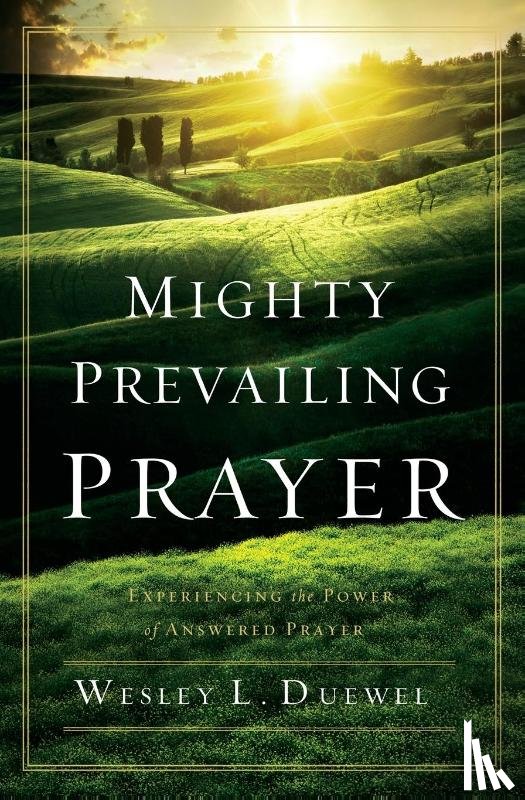 Duewel, Wesley L. - Mighty Prevailing Prayer