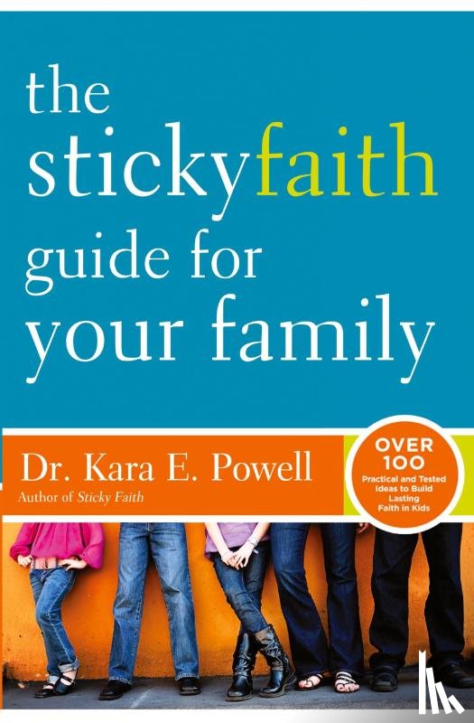 Powell, Kara - The Sticky Faith Guide for Your Family