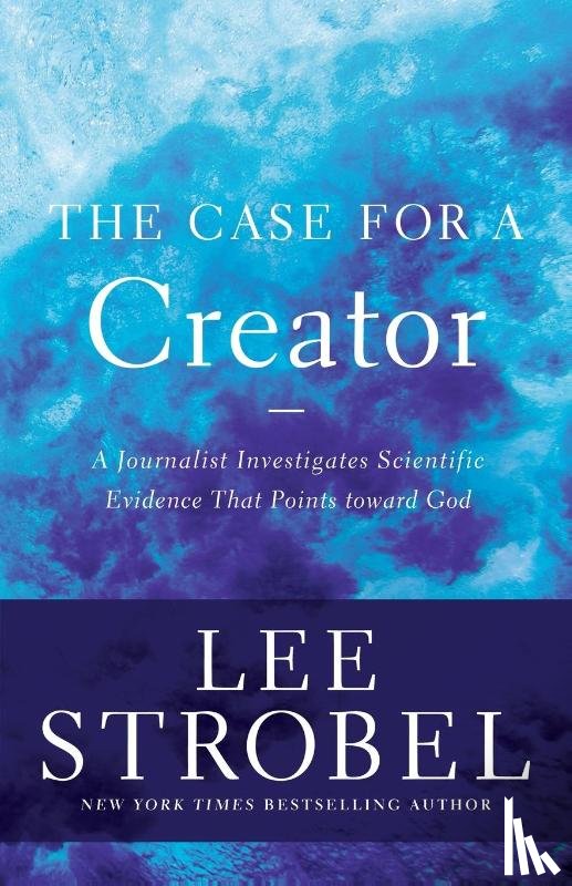 Strobel, Lee - The Case for a Creator