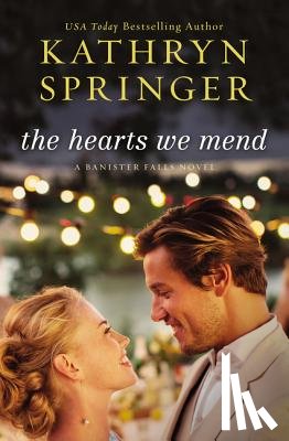 Springer, Kathryn - The Hearts We Mend