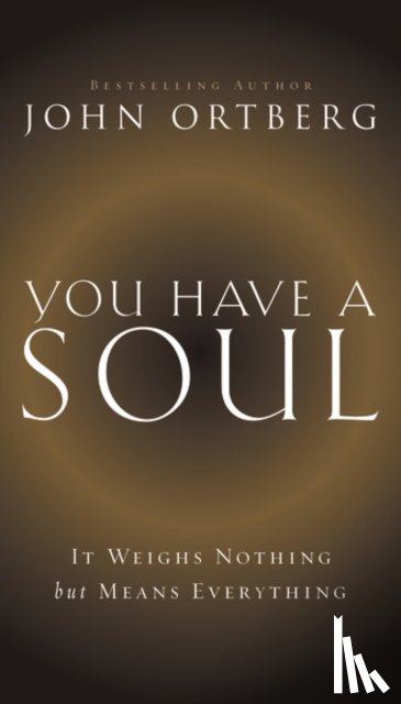 Ortberg, John - You Have a Soul