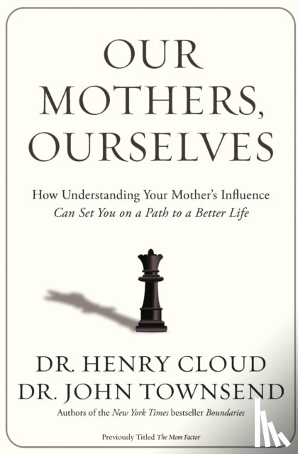Cloud, Henry, Townsend, John - Our Mothers, Ourselves