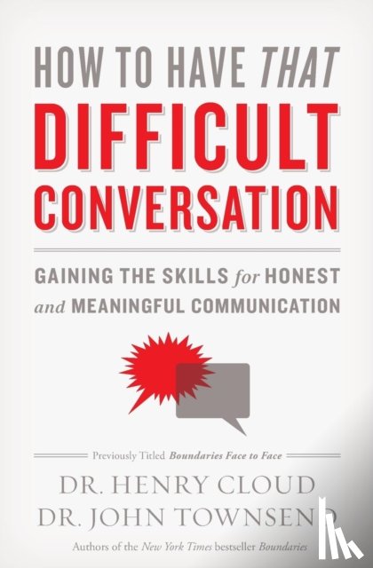 Cloud, Henry, Townsend, Dr. John - How to Have That Difficult Conversation