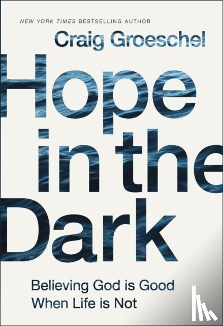 Craig Groeschel - Hope in the Dark