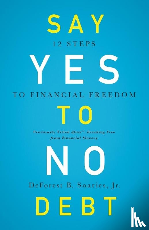 Soaries, Jr. - Say Yes to No Debt