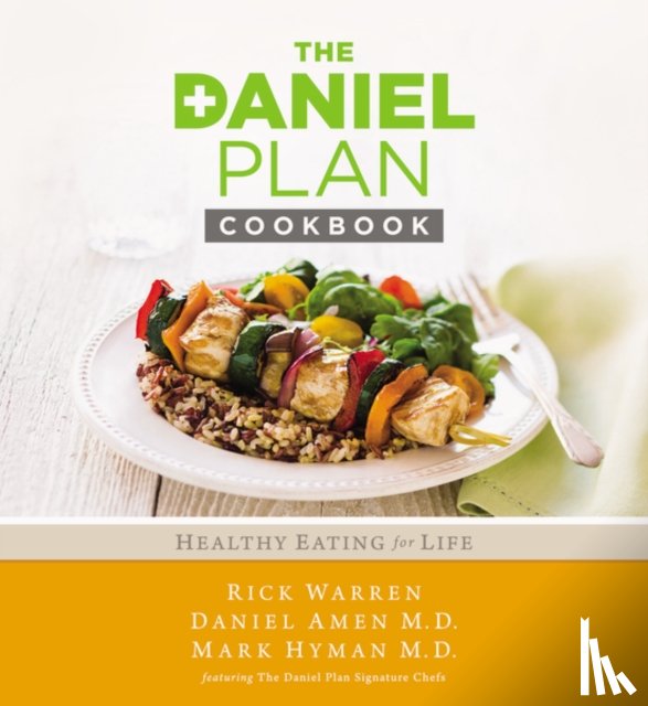 Warren, Rick, Amen, Dr. Daniel, Hyman, Dr. Mark - The Daniel Plan Cookbook