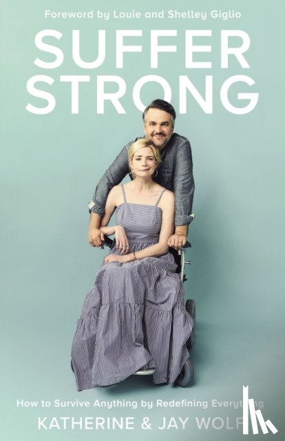 Wolf, Katherine, Wolf, Jay - Suffer Strong