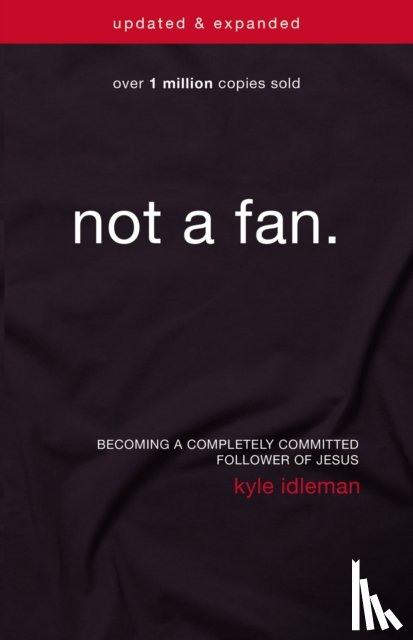 Idleman, Kyle - Not a Fan Updated and Expanded
