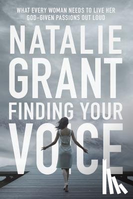 Grant, Natalie - Finding Your Voice
