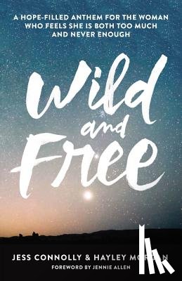 Connolly, Jess, Morgan, Hayley - Wild and Free