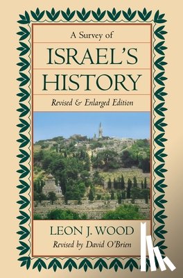 Wood, Leon J. - A Survey of Israel's History