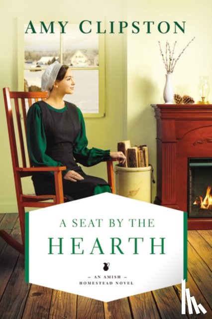 Clipston, Amy - A Seat by the Hearth