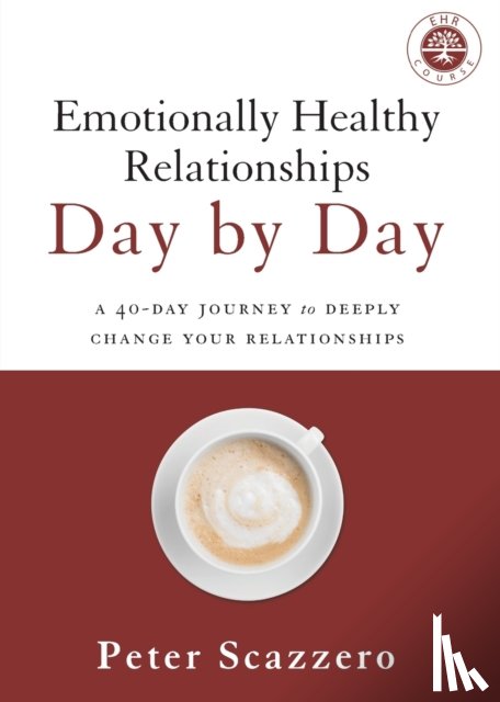 Scazzero, Peter - Emotionally Healthy Relationships Day by Day