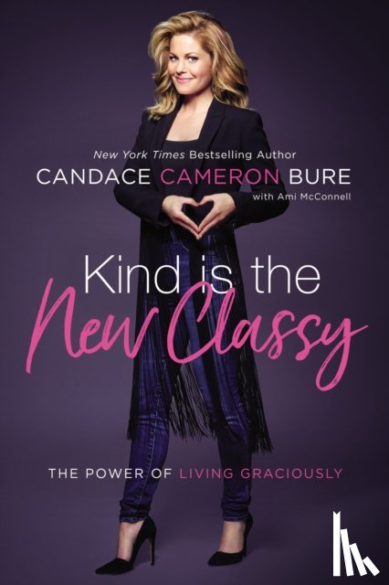 Bure, Candace Cameron - Kind Is the New Classy
