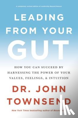 Townsend, John - Leading from Your Gut