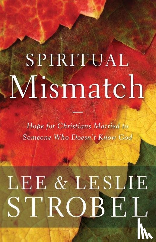 Strobel, Lee, Strobel, Leslie - Spiritual Mismatch