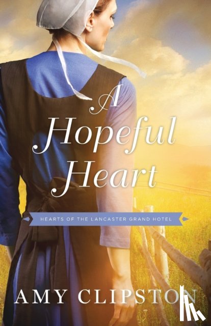 Clipston, Amy - A Hopeful Heart