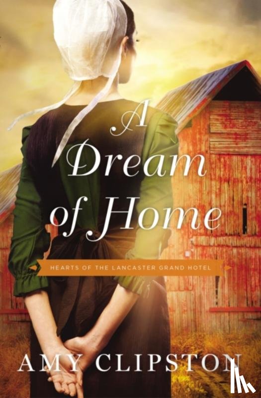 Clipston, Amy - A Dream of Home