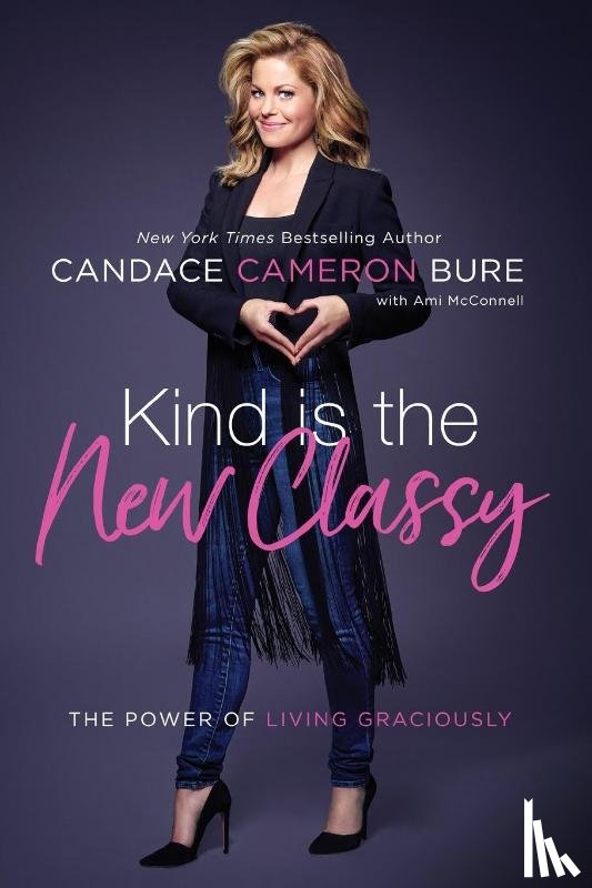 Bure, Candace Cameron - Kind Is the New Classy