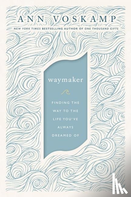 Voskamp, Ann - WAYMAKER