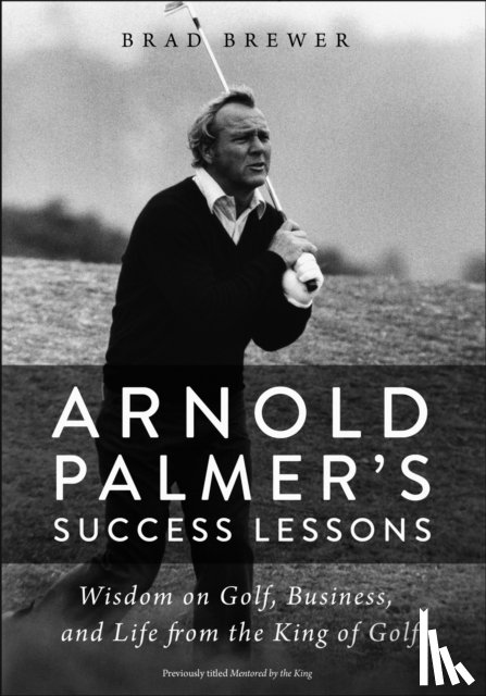 Brewer, Brad - Arnold Palmer's Success Lessons