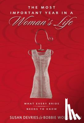 Wolgemuth, Robert, DeVries, Mark, Wolgemuth, Bobbie, DeVries, Susan - The Most Important Year in a Woman's Life/The Most Important Year in a Man's Life