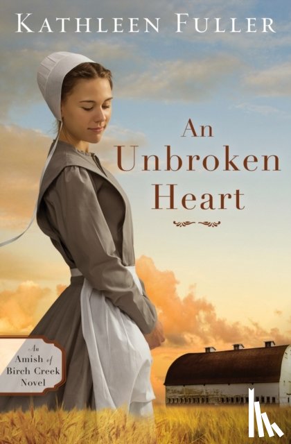 Fuller, Kathleen - An Unbroken Heart