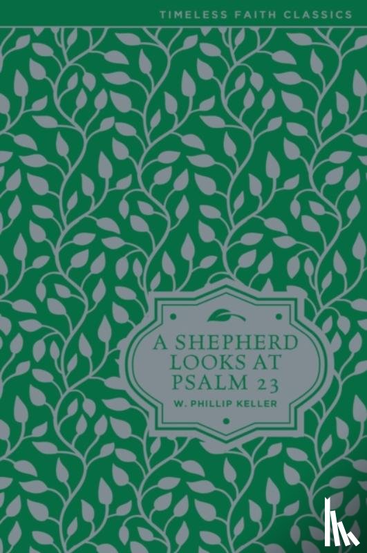 Keller, W. Phillip - A Shepherd Looks at Psalm 23