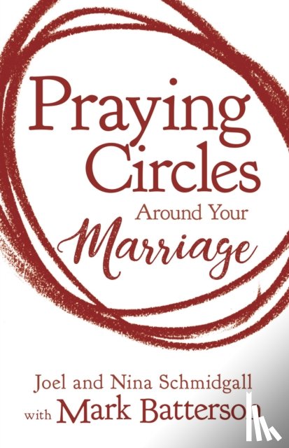 Schmidgall, Joel, Schmidgall, Nina - Praying Circles around Your Marriage