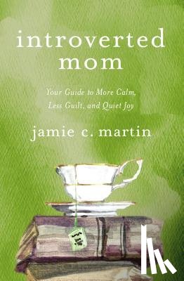 Martin, Jamie C. - Introverted Mom