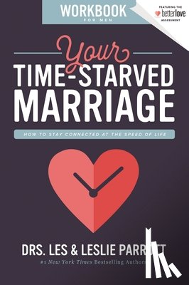Parrott, Les and Leslie - Your Time-Starved Marriage Workbook for Men