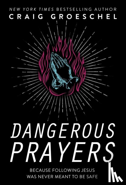 Groeschel, Craig - Dangerous Prayers