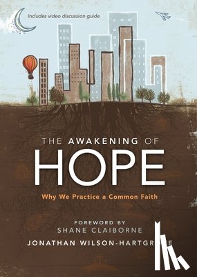 Wilson-Hartgrove, Jonathan - The Awakening of Hope