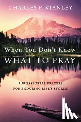 Charles F. Stanley, Stanley - When You Don't Know What to Pray