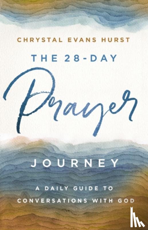 Hurst, Chrystal Evans - The 28-Day Prayer Journey
